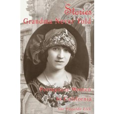 (영문도서) Stories Grandma Never Told: Portuguese Women in California Paperback, Blue Hydrangea Productions, English, 9781733685207