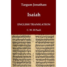 (영문도서) Targum Jonathan of the Prophet Isaiah in English Translation: With an introduct... Paperback, Independently Published, 9781923341050