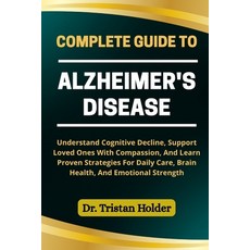 (영문도서)Complete Guide to Alzheimer's Disease: Understand Cognitive Decline Support Lov... Paperback, Independently Published, English, 9798287281113