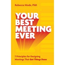 (영문도서)Your Best Meeting Ever: 7 Principles for Designing Meetings That Get Things Done Hardcover, Simon Element / Simon Acumen, English, 9781668067482
