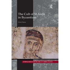 (영문도서)The Cult of St Anna in Byzantium Paperback, Routledge, English, 9780367590833