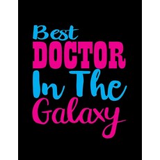 Best doctor in the galaxy Notebook: Notebook Classic 110 Lined Pages 8.5 x 11 x2.54cmes, Best doctor in the galaxy Note