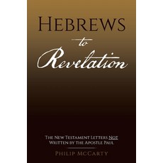 (영문도서)Hebrews to Revelation: The New Testament Letters Not Written by the Apostle Paul Paperback, iUniverse, English, 9781663273390
