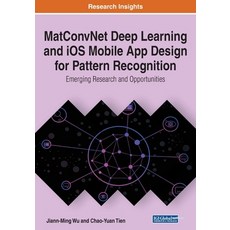MatConvNet Deep Learning and iOS Mobile App Design for Pattern Recognition: Emerging Research and Op... Paperback, Engineering Science Reference
