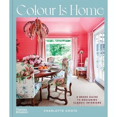 Colour is Home : A Brave Guide to Designing Classic Interiors, Thames and Hudson (Australi...