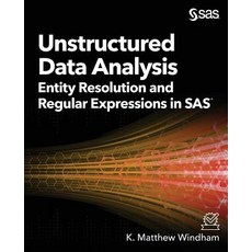 (영문도서) Unstructured Data Analysis: Entity Resolution and Regular Expressions in SAS Paperback, SAS Institute, English, 9781629598420