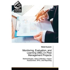 (영문도서)Monitoring Evaluation and Learning (MEL) in Pest Management Projects Paperback, Noor Publishing, English, 9786208870478