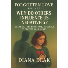 (英文圖書)Forgotten Love Volume 3 Why Do Others Influence Us Negatively?: Breaking Free fr... 平裝版, Independently Published, 英文