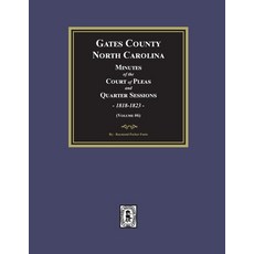 (영문도서) Gates County North Carolina Minutes of the Court of Pleas and Quarter Sessions 1818-1823. (... Paperback, Southern Historical Press, English, 9781639141869
