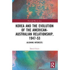 (영문도서) Korea and the Evolution of the American-Australian Relationship 1947-53: Align... Paperback, Routledge, English, 9781032443249