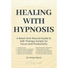 (영문도서)Healing With Hypnosis: A Read-And-Record Guide to Self-Therapy - Scripts for Foc... Paperback, Independently Published, English, 9798278163121