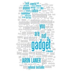 You Are Not a Gadget: A Manifesto, Vintage Books