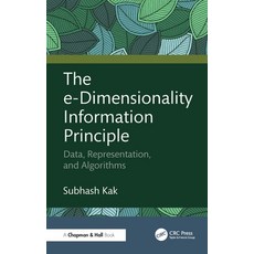 (영문도서)The E-Dimensionality Information Principle: Data Representation and Algorithms Hardcover, CRC Press, English, 9781041224303 CRC Press, English, 9781041224303