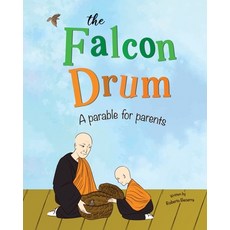 (영문도서) The Falcon Drum: A Parable For Parents Paperback, Tellwell Talent, English, 9781779624512