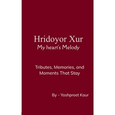 (영문도서)Hridoyor Xur (My heart's Melody) Tributes Memories and Moments That Stay Paperback, Bookleaf Publishing, English, 9798900814834