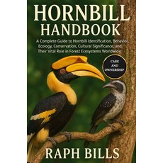 (英文圖書)Hornbill Handbook: A Complete Guide to Hornbill Identification Behavior Ecolog... 平裝版, Independently Published, 英文