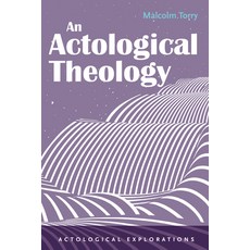 (영문도서) An Actological Theology Paperback, Resource Publications (CA), English, 9798385219759