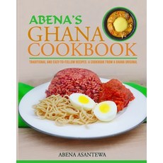 (영문도서) Abena's Ghana Cookbook: Traditional and Easy-to-Follow Recipes: A Cookbook from Ghana Original Paperback, Independently Published, English, 9798866999187