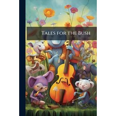 (영문도서)Tales for the Bush Paperback, Nabu Press, English, 9781141953080