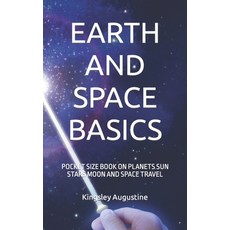 (영문도서) Earth and Space Basics: Pocket Size Book on Planets Sun Stars Moon and Space Travel Paperback, Independently Published, English, 9798376268278