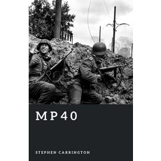 (영문도서)Mp40: The Iconic Submachine Gun Paperback, Independently Published, English, 9798197300928