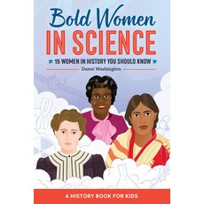 (영문도서) Bold Women in Science: 15 Women in History You Should Know Paperback, Rockridge Press, English, 9781648764318