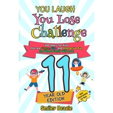 You Laugh You Lose Challenge - 11-Year-Old Edition: 300 Jokes for Kids that are Funny Silly and In... Paperback, Independently Published