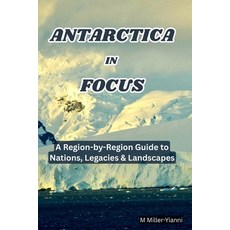 (外文書)Antarctica in Focus: A Region-by-Region Guide to Nations Legacies & Landscapes Paperback, M P Miller-Yianni, English