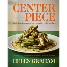 (영문도서)Centerpiece: Bold Vibrant Recipes to Put Vegetables in the Spotlight Hardcover, Aster, English, 9781783256549