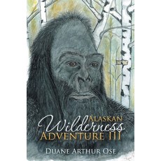(영문도서)Alaskan Wilderness Adventure III Paperback, Auctorem House LLC, English, 9781968059262