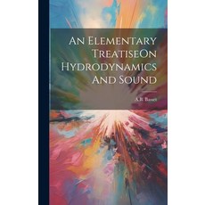 (영문도서) An Elementary TreatiseOn Hydrodynamics And Sound Hardcover, Legare Street Press, English, 9781019964095