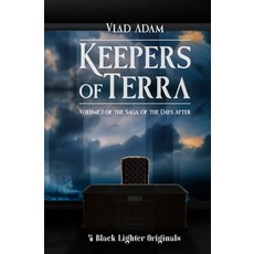 (영문도서) Keepers of Terra: Volume I of the Saga of the Days After Paperback, Independently Published, English, 9798394924002