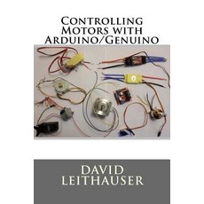 (영문도서) Controlling Motors with Arduino/Genuino Paperback, Createspace Independent Pub..., English, 9781721143870