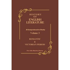 (영문도서)Romantic & Victorian Period: History of English Literature Volume 3 Paperback, Independently Published, 9798265147240