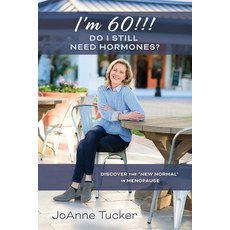 (영문도서) I'm 60!!! Do I Still Need Hormones?: Discover the New Normal in Menopause Paperback, Bookbaby, English, 9781098376864