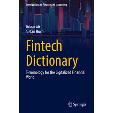 (영문도서) Fintech Dictionary: Terminology for the Digitalized Financial World Paperback, Springer Gabler, English, 9783658360580