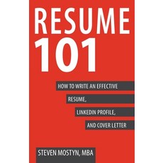 (영문도서) Resume 101: How to Write an Effective Resume LinkedIn Profile and Cover Letter Paperback, Mostyn Books, English, 9780991490004