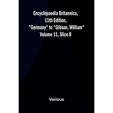 (영문도서)Encyclopaedia Britannica 11th Edition "Germany" to "Gibson William" Volume 11... Paperback, Alpha Edition, English, 9789369870349