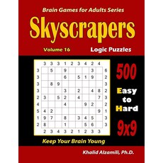 Skyscrapers Logic Puzzles: 500 Easy to Hard (9x9) :: Keep Your Brain Young (Brain Games for Adults, 1