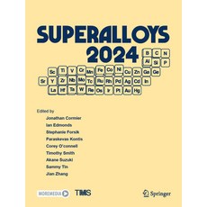 (영문도서) Superalloys 2024: Proceedings of the 15th International Symposium on Superalloys Hardcover, Springer, English, 9783031639364