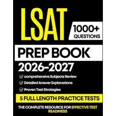 LSAT PREP BOOK 2026–2027: 1000+ Practice Questions 5 Full-Length Tests and Step-by-Step Explanati, LSAT PREP BOOK 2026–2027: 1000