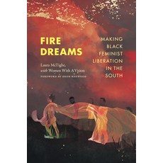 (영문도서) Fire Dreams: Making Black Feminist Liberation in the South Paperback, Duke University Press, English, 9781478025542