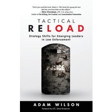 (영문도서) Tactical Reload: Strategy Shifts for Emerging Leaders in Law Enforcement Paperback, B. C. Allen Publishing and ..., English, 9780998029931