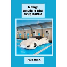 (영문도서) EV Energy Simulation for Driver Anxiety Reduction Paperback, Younus Publication, English, 9787306851406