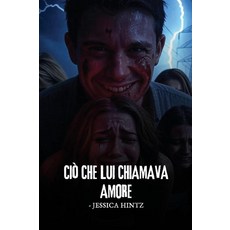 Ciò che lui chiamava amore (Italian Edition) [paperback], Ciò che lui chiamava amore (I