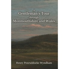 (영문도서) A Gentleman's Tour through Monmouthshire and Wales Hardcover, Hounskull Publishing, English, 9781910893319
