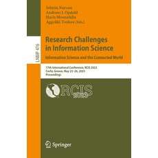 (영문도서) Research Challenges in Information Science: Information Science and the Connected World: 17th... Paperback, Springer, English, 9783031330797