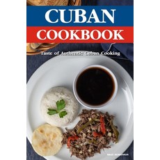 (영문도서) Cuban Cookbook: A Taste of Authentic Cuban Cooking Paperback, Independently Published, English, 9798373356787