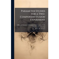 (英文圖書)Parameter Studies for a Two-Component Fusion Experiment 精裝版, Hutson Street Press, 英文