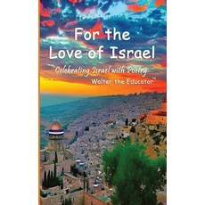 (영문도서) For the Love of Israel: Celebrating Israel with Poetry Paperback, Silent King Books, English, 9798868916434